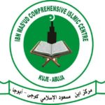 Ibn Mas’ud Comprehensive Islamic Centre, Kuje, Abuja.